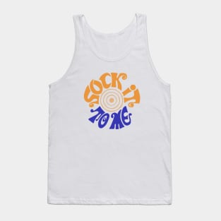 SOCK IT TO ME Tank Top